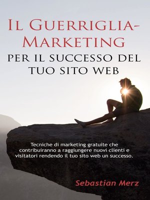 cover image of Il Guerriglia-Marketing per il successo del tuo sito web